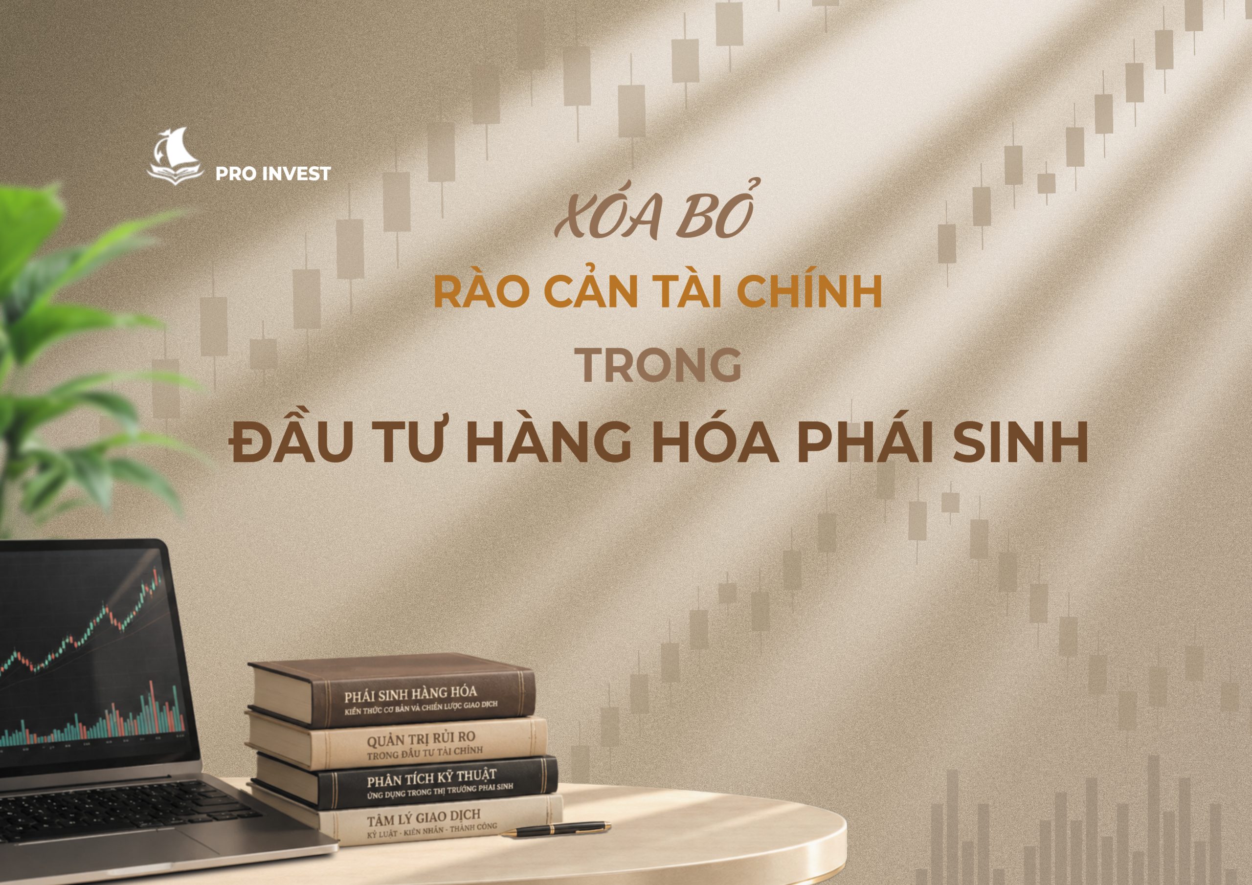 XÓA BỎ RÀO CẢN TÀI CHÍNH TRONG ĐẦU TƯ HÀNG HÓA PHÁI SINH