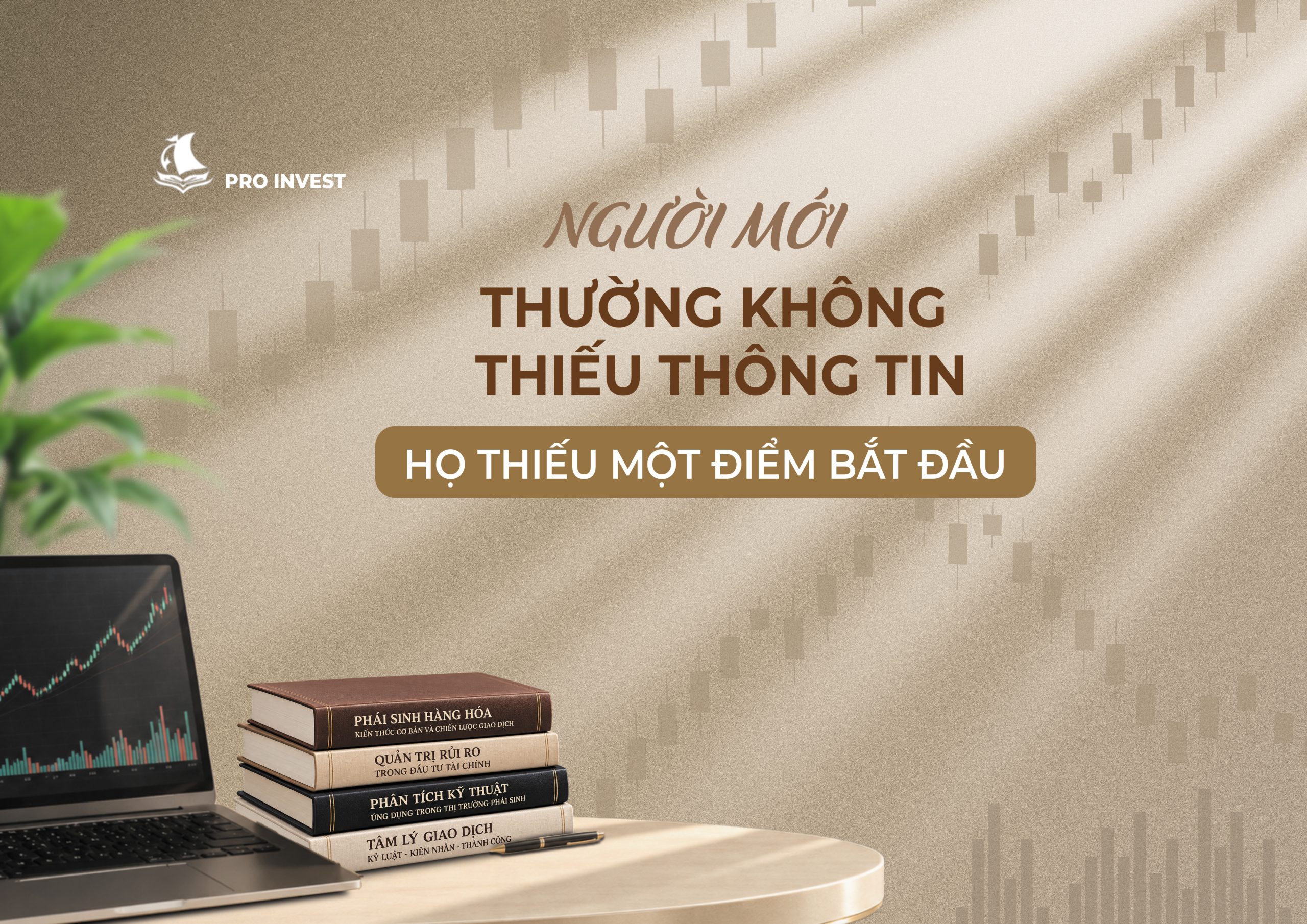 NGƯỜI MỚI THƯỜNG KHÔNG THIẾU THÔNG TIN – HỌ THIẾU MỘT ĐIỂM BẮT ĐẦU
